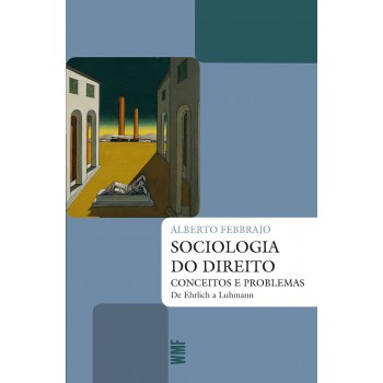 Sociologia Do Direito: Conceitos E Problemas De Ehrlich A Luhmann