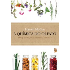 A Química Do Olfato: Um Passeio Pelos Aromas Do Mundo