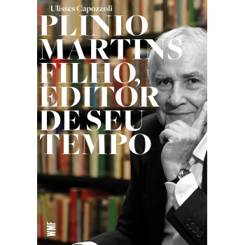 Plinio Martins Filho, Editor De Seu Tempo