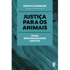 Justiça Para Os Animais: Nossa Responsabilidade Coletiva