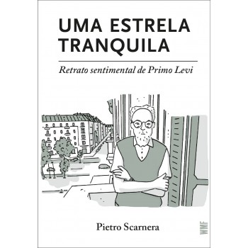 Uma Estrela Tranquila: Retrato Sentimental De Primo Levi