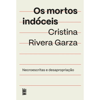 Os Mortos Indóceis: Necroescritas E Desapropriação