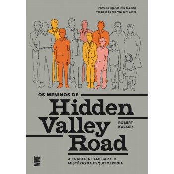 Os Meninos De Hidden Valley Road: A Tragédia Familiar E O Mistério Da Esquizofrenia