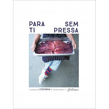 Para Ti Sem Pressa: O Navegar Da Cozinha De Gisela Schmitt E O Gastromar