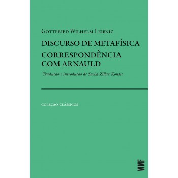 Discurso De Metafísica E Correspondência Com Arnauld