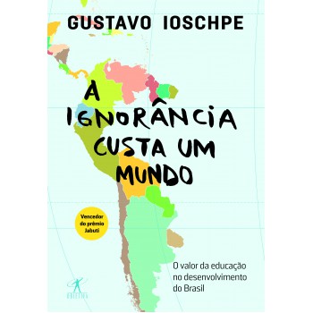 A Ignorância Custa Um Mundo