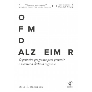 O Fim Do Alzheimer: O Primeiro Programa Para Prevenir E Reverter O Declínio Cognitivo