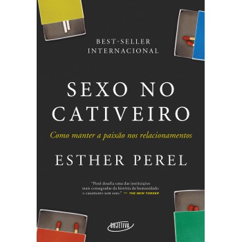 Sexo No Cativeiro (nova Edição): Como Manter A Paixão Nos Relacionamentos