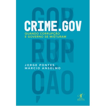 Crime.gov: Quando Corrupção E Governo Se Misturam