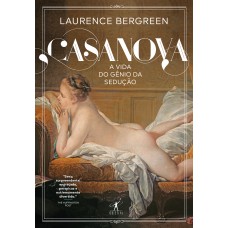 Casanova: A Vida De Um Gênio Sedutor