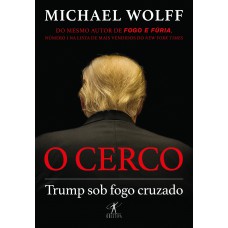 O Cerco: Trump Sob Fogo Cruzado