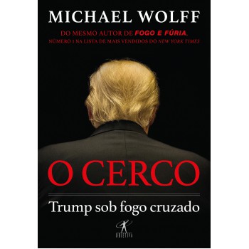 O Cerco: Trump Sob Fogo Cruzado