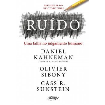 Ruído: Uma Falha No Julgamento Humano