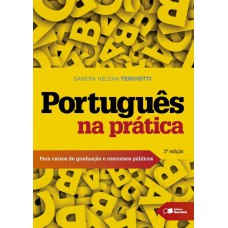 Português Na Prática: Para Cursos De Graduação E Concursos Públicos