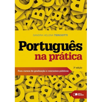 Português Na Prática: Para Cursos De Graduação E Concursos Públicos