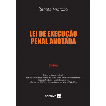 Lei De Execução Penal Anotada - 6ª Edição De 2017