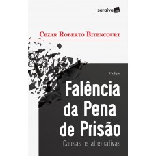 Falência Da Pena De Prisão - 5ª Edição De 2017: Causas E Alternativas