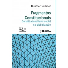 Fragmentos Constitucionais: Constitucionalismo Social Na Globalização - 1ª Edição De 2016