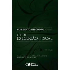 Lei De Execução Fiscal - 13ª Edição De 2016: Inteiramente Escrito à Luz Do Novo Cpc (lei N.13.105, De 6-3-2015): Atuaçizado Pela Lei N.13..256, De 4-2-2016