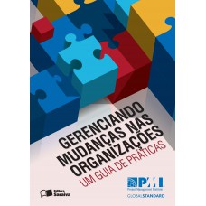 Gerenciando Mudanças Nas Organizações: Um Guia De Práticas