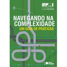 Navegando Na Complexidade (pmi Project Management Institute): Um Guia De Práticas