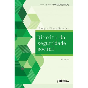 Direito Da Seguridade Social - 17ª Edição De 2016