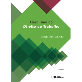 Pluralismo Do Direito Do Trabalho - 2ª Edição De 2016