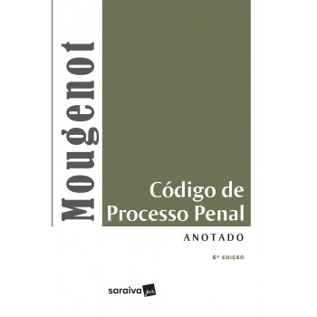 Código De Processo Penal Anotado - 6ª Edição De 2017