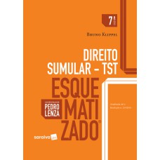 Direito Sumular: Tst Esquematizado® - 7ª Edição De 2017