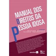 Manual Dos Direitos Da Pessoa Idosa - 1ª Edição De 2016