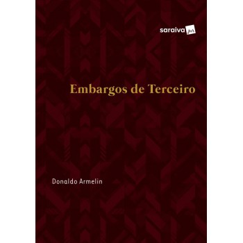 Embargos De Terceiro - 1ª Edição De 2017