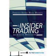 O Insider Trading No Direito Brasileiro - 1ª Edição De 2017