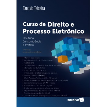 Curso De Direito E Processo Eletrônico - 4ª Edição De 2018: Doutrina, Jurisprudência E Prática