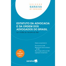 Estatuto Da Advocacia E Da Ordem Dos Advogados Do Brasil - 23ª Edição De 2017: Lei N. 8.906, De 4 De Julho De 1994