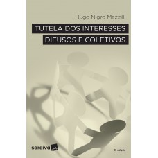 Tutela Dos Interesses Difusos E Coletivos - 8ª Edição De 2017