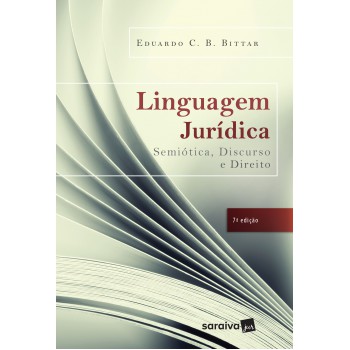 Linguagem Jurídica - 7ª Edição De 2017: Semiótica, Discurso E Direito