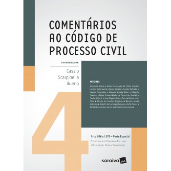 Comentários Ao Código De Processo Civil - 1ª Edição De 2017: Arts. 926 A 1.072: Parte Especial: Processos Nos Tribunais E Recursos E Disposições Finais E Transitórias