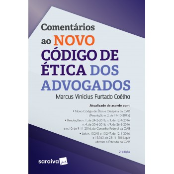 Comentários Ao Novo Código De ética Dos Advogados - 2ª Edição De 2017