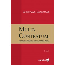 Multa Contratual - 5ª Edição De 2017: Teoria E Prática Da Cláusula Penal