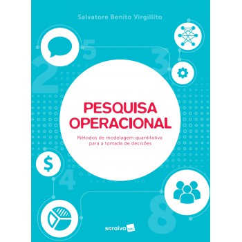 Pesquisa Operacional: Métodos De Modelagem Quantitativa Para A Tomada De Decisões