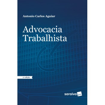 Advocacia Trabalhista - 2ª Edição De 2017