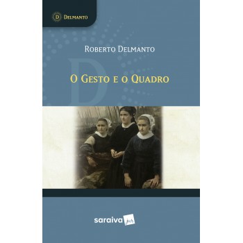 O Gesto E O Quadro - 1ª Edição De 2018