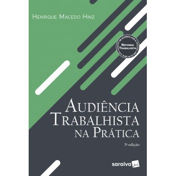 Audiência Trabalhista Na Prática - 3ª Edição 2018