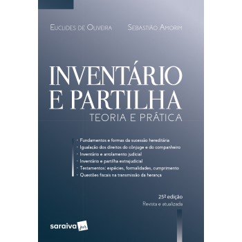 Inventário E Partilha - 25ª Edição De 2018: Teoria E Prática