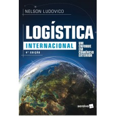 Logística Internacional: Um Enfoque Em Comércio Exterior