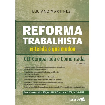 Reforma Trabalhista: Entenda O Que Mudou: Clt Comparada E Comentada - 2ª Edição De 2018