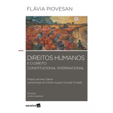 Direitos Humanos E O Direito Constitucional Internacional - 18ª Edição De 2018