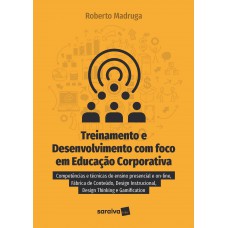 Treinamento E Desenvolvimento Com Foco Em Educação Corporativa: Competências E Técnicas De Ensino Presencial E On-line, Fábrica De Conteúdo, Design Instrucional, Design Thinking E Gamefication