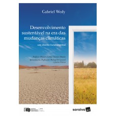 Desenvolvimento Sustentável Na Era Das Mudanças Climáticas - 1ª Edição De 2018: Um Direito Fundamental