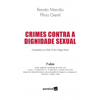 Crimes Contra A Dignidade Sexual - 3ª Edição De 2018: Comentários Ao Título Vi Do Código Penal